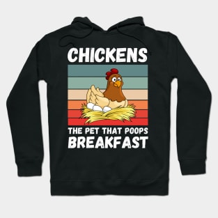 Chickens The Pet That Poops Breakfast, Funny Chicken Hoodie